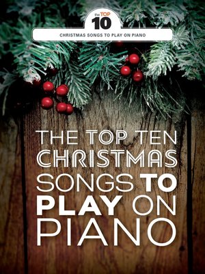 cover image of The Top Ten Christmas Songs to Play on Piano